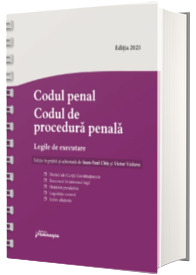 Codul penal. Codul de procedura penala. Legile de executare. Actualizat 15 mai 2025, Spiralat