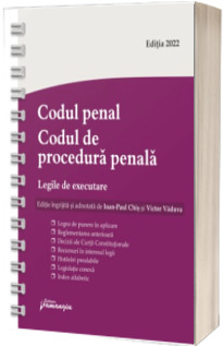 Codul penal. Codul de procedura penala. Legile de executare. Actualizat 20 ianuarie 2022 - Spiralat