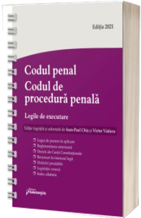 Codul penal. Codul de procedura penala. Legile de executare. Actualizat 6 septembrie 2021 - Spiralat