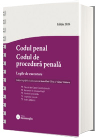 Codul penal. Codul de procedura penala. Legile de executare. Actualizat 8 ianuarie 2026