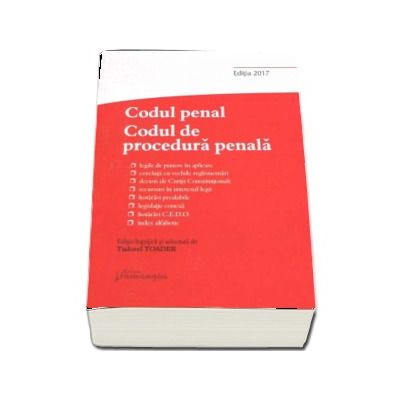 Codul penal. Codul de procedura penala si Legile de punere in aplicare. Actualizat 20 martie 2017
