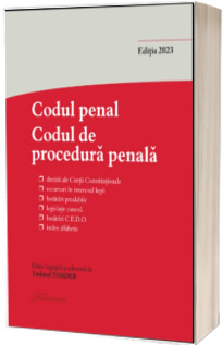 Codul penal. Codul de procedura penala si Legile de punere in aplicare. Actualizat la 15 septembrie 2023