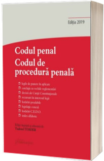 Codul penal. Codul de procedura penala si Legile de punere in aplicare. Actualizat la 27 septembrie 2019