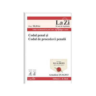 Codul penal si Codul de procedura penala (Actualizat la 25.10.2013)