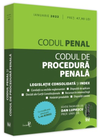 Codul penal si Codul de procedura penala: Ianuarie 2022