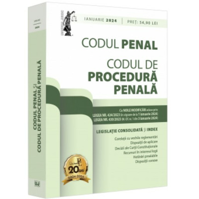Codul penal si Codul de procedura penala: ianuarie 2024. Editie tiparita pe hartie alba