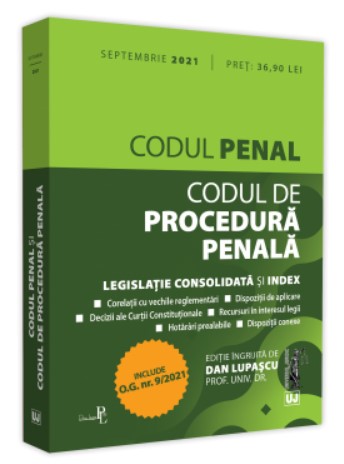 Codul penal si Codul de procedura penala: septembrie 2021