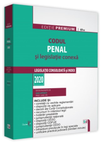 Codul penal si legislatie conexa 2020. Editie PREMIUM