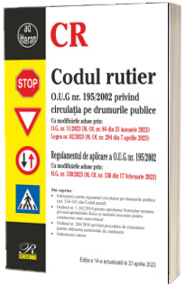 Codul rutier. Editia a 14-a actualizata la 23 aprilie 2023