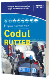 Codul rutier - in vigoare din 27 ianuarie 2022