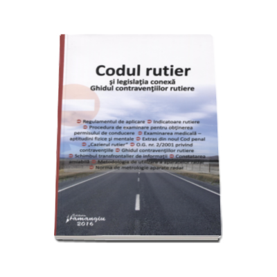Codul rutier si legislatia conexa - editia a 6-a actualizata la 20 ianuarie 2016. Ghidul contraventiilor rutiere