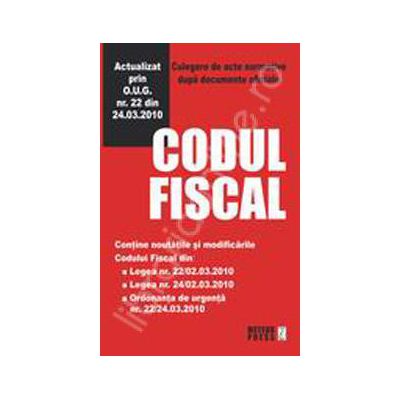 Codul Fiscal 2009/2010 - text comparat - editia a II -a (cu modificarile in vigoare de la 1.07.2010)