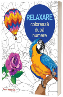 Colectia Coloreaza dupa numere - Relaxare (David Woodroffe)