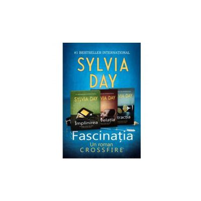 Colectia de romane CROSSFIRE de Sylvia Day in 4 volume - Atractia, Revelatia, Implinirea si Fascinatia