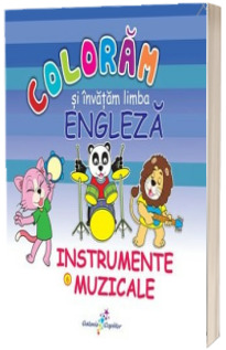 Coloram si invatam limba engleza, volumul 6 - Instrumente muzicale