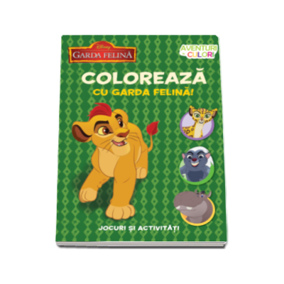 Coloreaza cu garda felina. Aventuri in culori - Jocuri si activitati