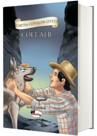 Colt alb - Jack London (Colectia Cartea copiilor isteti)