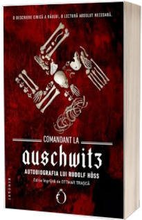 Comandant la Auschwitz. Autobiografia lui Rudolf Höss