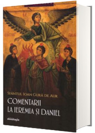 Comentarii la Ieremia si Daniel