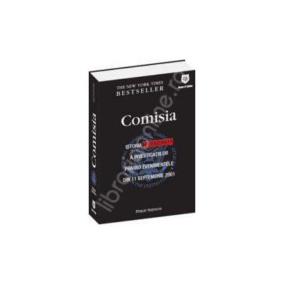 Comisia. Istoria necenzurata a investigatiilor privind evenimentele din 11.09.2001