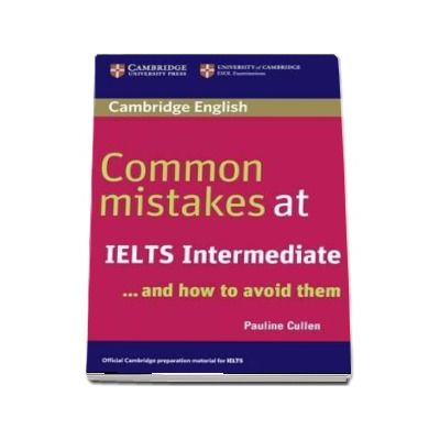Common Mistakes at IELTS Intermediate - And How to Avoid Them (Pauline Cullen)