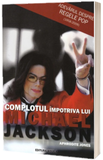 Complotul impotriva lui Michael Jackson
