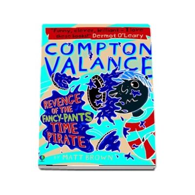 Compton Valance %u2014 Revenge of the Fancy-Pants Time Pirate
