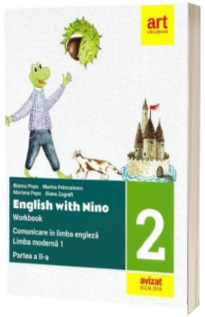 Comunicare in limba engleza, limba moderna 1. Caiet de lucru pentru clasa a II-a, partea a II-a. English with Nino