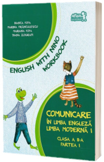 Comunicare in limba engleza, limba moderna 1. Caietul elevului pentru clasa a II-a - Partea I - English with Nino workbook