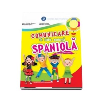 Comunicare in limba moderna spaniola. Manual pentru clasa I