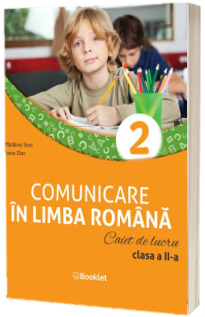 Comunicare in limba romana. Caiet de lucru. Clasa a II-a (Stan Madalina)