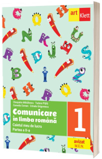 Comunicare in limba romana. Caiet de lucru. Clasa I, partea a II-a