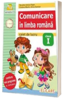 Comunicare in limba romana caiet de lucru clasa I - semestrul al II-lea (Arina Damian)