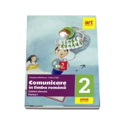 Comunicare in limba romana. Caiet de lucru pentru clasa a II-a, partea I