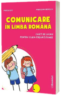 Comunicare in limba romana. Caiet de lucru pentru clasa pregatitoare