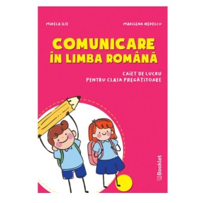 Comunicare in limba romana â€“ caiet de lucru pentru clasa pregatitoare