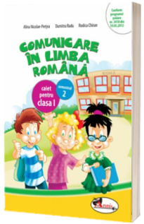 Comunicare in limba romana. Caiet pentru clasa I, semestrul 2 (Dumitra Radu, Rodica Chiran, Alina Nicolae-Pertea)