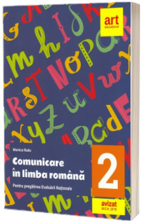 Comunicare in limba romana, clasa a II-a - Pentru pregatirea Evaluarii Nationale - Monica Radu (Avizat M.E.N. 2018)