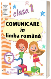 Comunicare in limba romana. Clasa I. Partea a II-a - (AR)