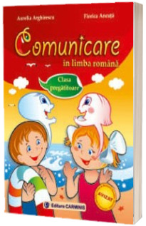 Comunicare in limba romana. Clasa pregatitoare (Aurelia Arghirescu)