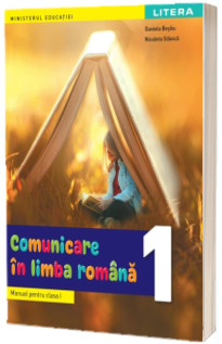 Comunicare in Limba Romana - Manual pentru clasa I (Ordin de Ministru nr. 5022/06.07.2023)