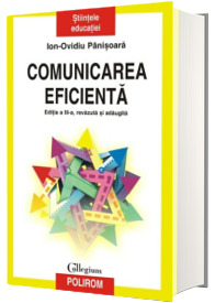 Comunicarea eficienta. Metode de interactiune educationala (editia a III-a revazuta si adaugita)