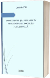 Conceptual si aplicativ in programarea logica si functionala