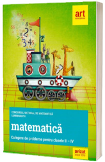 Concursul national de MATEMATICA LuminaMath, clasele a II-a, a III-a si a IV-a