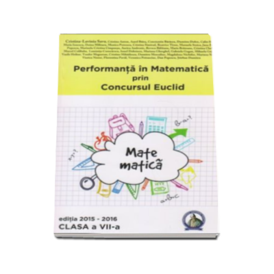 Concursul National Euclid, performanta in Matematica. Auxiliar pentru clasa a VII-a, editia 2015-2016 - Cristina-Lavinia Savu