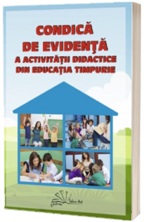 Condica de evidenta a activitatii didactice din educatia timpurie