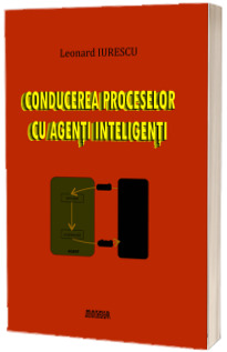 Conducerea proceselor cu agenti inteligenti
