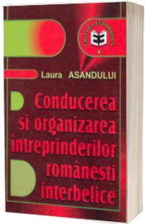 Conducerea si organizarea intreprinderilor romanesti interbelice