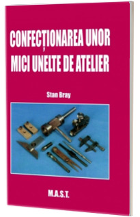 Confectionarea unor mici unelte de atelier