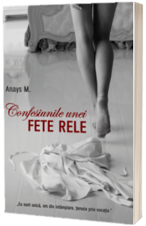 Confesiunile unei fete rele, volumul I